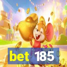 bet 185